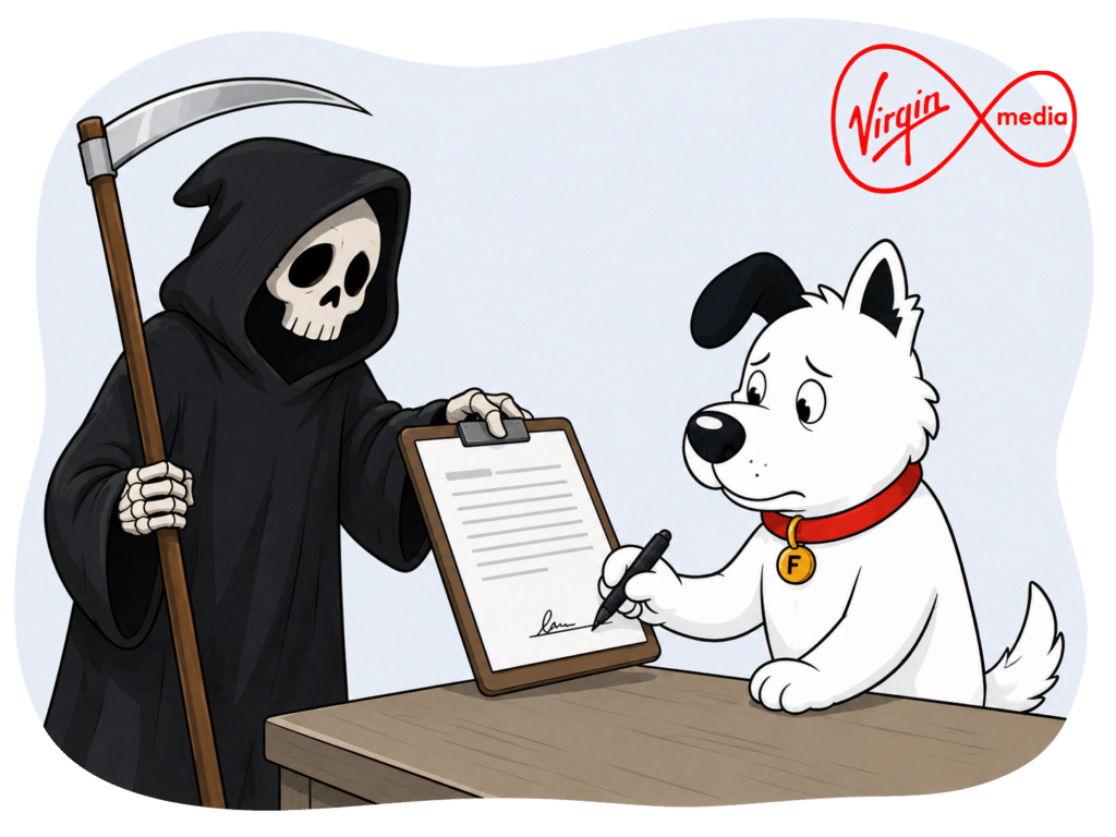 The fibredog mascot dog signing a virgin media contract held out by the grim reaper, denoting that signing without reading all virgin media contracts and small print terms can be risky