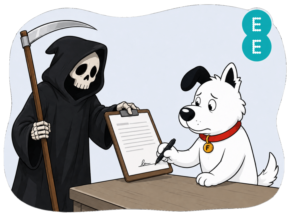 The fibredog mascot dog signing an EE Broadband contract held out by the grim reaper, denoting that signing without reading all EE Broadband contracts and small print terms can be risky
