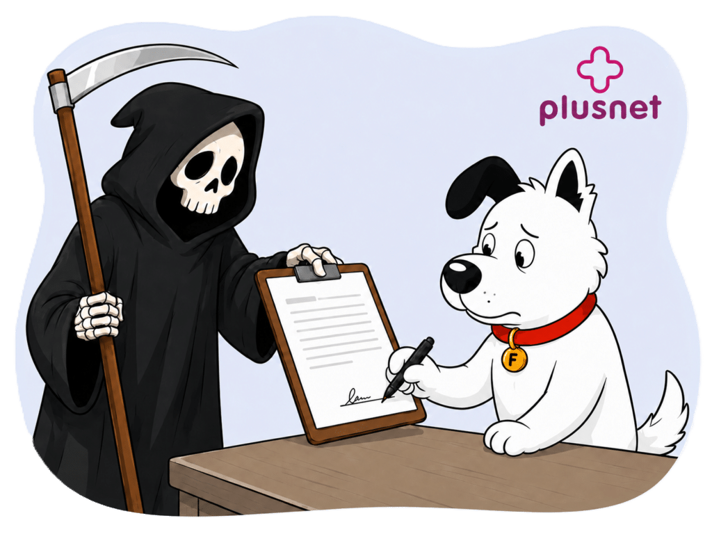 The fibredog mascot dog signing an Plusnet broadband contract held out by the grim reaper, denoting that signing without reading all Plusnet broadband contracts and small print terms can be risky